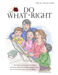 DO WHAT IS RIGHT ~ Music for Family & Children Book 